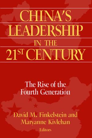 Cover of the book China's Leadership in the Twenty-First Century: The Rise of the Fourth Generation by Stephen Harwood