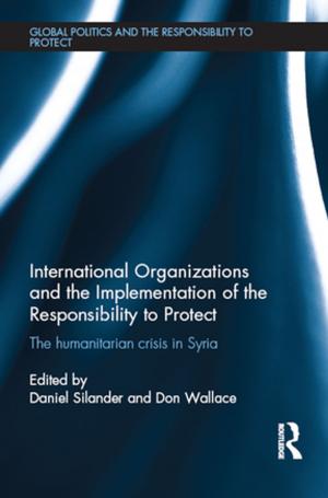 Cover of the book International Organizations and the Implementation of the Responsibility to Protect by Mark Tanner