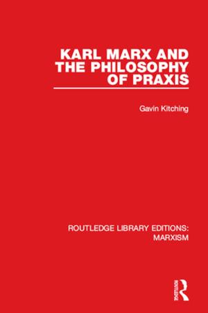 Cover of the book Karl Marx and the Philosophy of Praxis (RLE Marxism) by Sevcan Ozturk