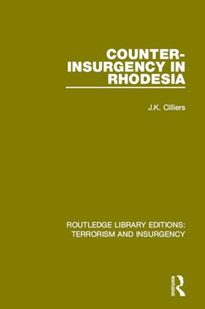 Cover of the book Counter-Insurgency in Rhodesia (RLE: Terrorism and Insurgency) by Sia Spiliopoulou Åkermark, Saila Heinikoski, Pirjo Kleemola-Juntunen