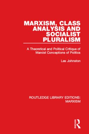bigCover of the book Marxism, Class Analysis and Socialist Pluralism (RLE Marxism) by 