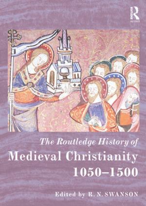 Cover of the book The Routledge History of Medieval Christianity by Paula Short, Kenneth Brinson, Jnr, Rick Short