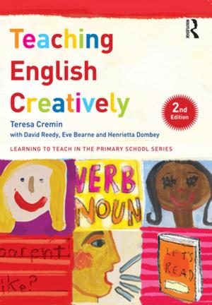 Cover of the book Teaching English Creatively by Ben Kei Daniel, Tony Harland