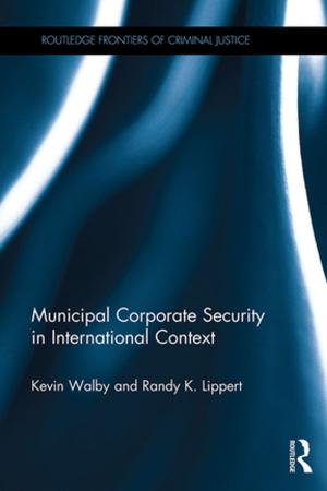 Cover of the book Municipal Corporate Security in International Context by Martin Barker, Anne Beezer