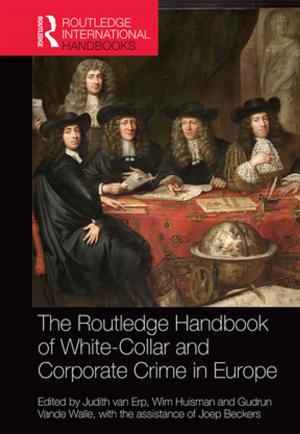 Cover of the book The Routledge Handbook of White-Collar and Corporate Crime in Europe by Annie Reiner