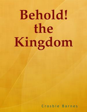 Cover of the book Behold! the Kingdom by Mike Hockney
