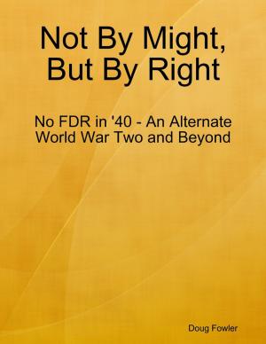 Cover of the book Not By Might, But By Right by Roberto Miguel Rodriguez