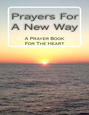 Cover of the book Prayers for a New Way: A Prayer Book for the Heart by Lorraine Britt