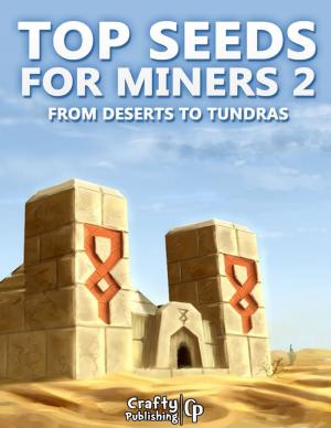 Book cover of Top Seeds for Miners 2 - From Deserts to Tundras: (An Unofficial Minecraft Book)