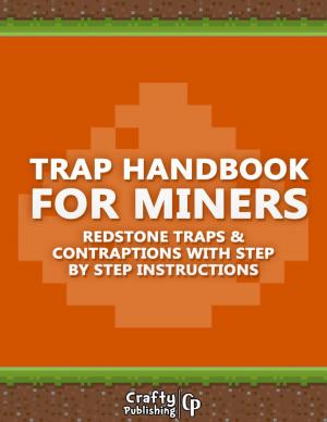 Cover of the book Trap Handbook for Miners - Redstone Traps & Contraptions with Step by Step Instructions: (An Unofficial Minecraft Book) by Daryl Burch, Teddy Burch