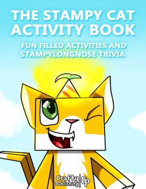 Cover of the book The Stampy Cat Activity Book - Fun Filled Activities and Stampylongnose Trivia: (An Unofficial Minecraft Book) by Trishia Russell