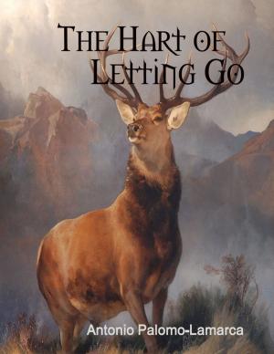 Cover of the book The Hart of Letting Go by Arthur W. Matcham