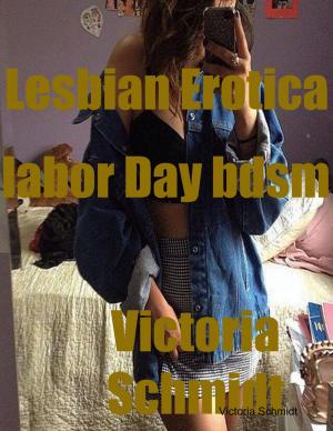 Cover of the book Lesbian Erotica Labor Day Bdsm by Vanda Denton