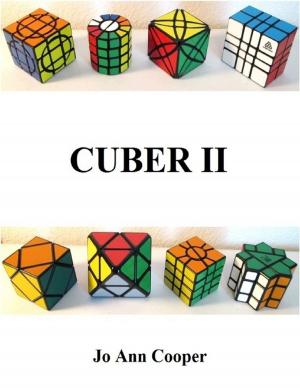 Cover of the book Cuber Ⅱ - How to Solve Various Puzzle Cubes by Elyse Lorraine Mander