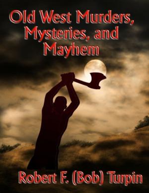 Cover of the book Old West Murders, Mysteries, and Mayhem by Matthew Hinsley, Billy Garretsen