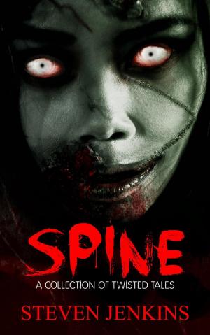 Cover of Spine: A Collection of Twisted Tales