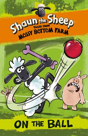 Cover of Shaun the Sheep: On the Ball