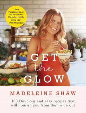 Cover of the book Get The Glow by Maryanne Madden