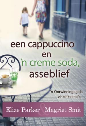 Cover of the book Een cappuccino en 'n creme soda, asseblief (eBoek) by Nina Smit