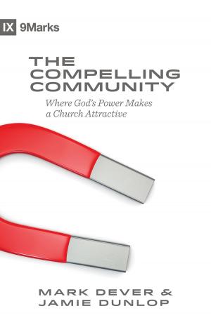 Cover of the book The Compelling Community by Tim Chester