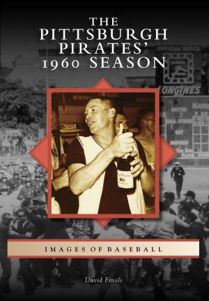 Cover of the book The Pittsburgh Pirates' 1960 Season by Martin Jacobs, Jack McGuire