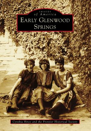 Cover of the book Early Glenwood Springs by Mary Elliott Skinner, Leigh Gettman-Allen