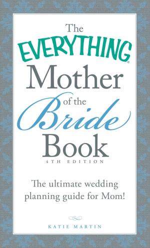 Cover of the book The Everything Mother of the Bride Book by Colleen Sell