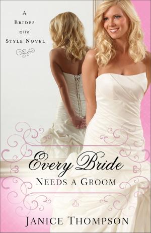 Cover of the book Every Bride Needs a Groom (Brides with Style Book #1) by Christine Colón, Bonnie Field