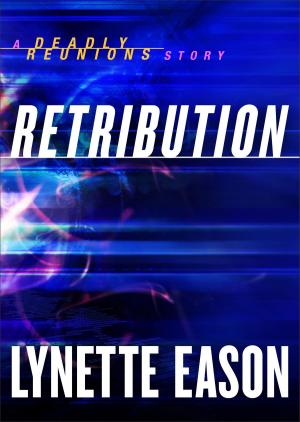 Cover of the book Retribution (Ebook Shorts) (Deadly Reunions) by T. Davis Bunn