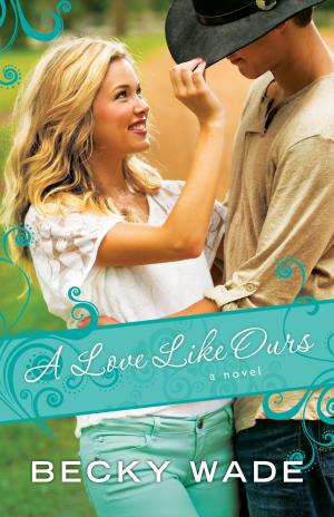 Cover of the book A Love Like Ours (A Porter Family Novel Book #3) by Larry Huntsperger