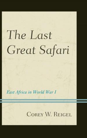 Cover of the book The Last Great Safari by Ingrid H. Scheibler