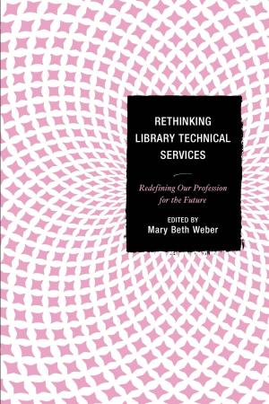 Cover of the book Rethinking Library Technical Services by Nicholas D. Young, Christine N. Michael, Teresa Citro