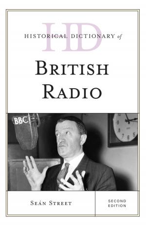 Cover of the book Historical Dictionary of British Radio by Gerard Giordano, PhD, professor of education, University of North Florida