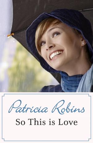 Cover of the book So This Is Love by Patricia Robins