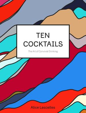 Cover of the book Ten Cocktails by Jamie Mathis