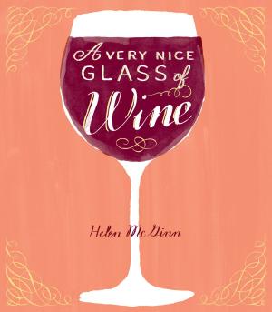 Cover of the book A Very Nice Glass of Wine by Rachael Hale McKenna