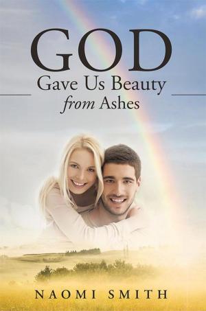 Cover of the book God Gave Us Beauty from Ashes by Olivia Sunshine