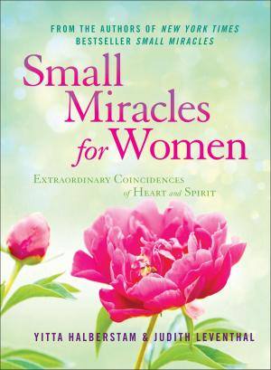 Cover of the book Small Miracles for Women by David Steindl-Rast, Louie Schwartzberg, Patricia Carlson