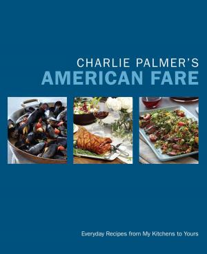 Cover of the book Charlie Palmer's American Fare by Lauren Dane