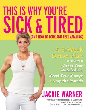 Book cover of This Is Why You're Sick and Tired