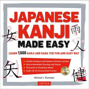 Cover of the book Japanese Kanji Made Easy by Phong Thong Dang, Lynn Seiser