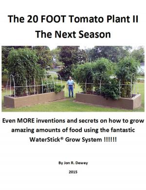 Cover of the book The 20 Foot Tomato Plant II The Next Season by Hugh Piggott