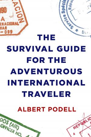 Cover of the book The Survival Guide for the Adventurous International Traveler by Jeremy Robinson