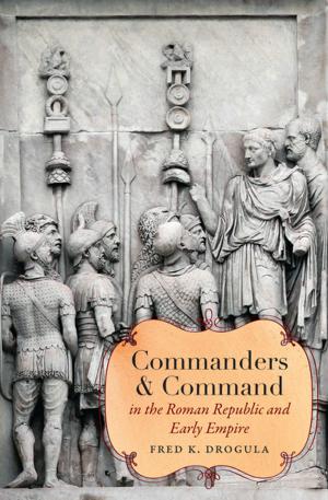 bigCover of the book Commanders and Command in the Roman Republic and Early Empire by 