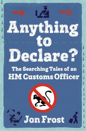 Cover of the book Anything to Declare? by Duncan Falconer
