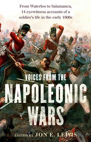Cover of the book Voices From the Napoleonic Wars by Jordan Erica Webber, Daniel Griliopoulos