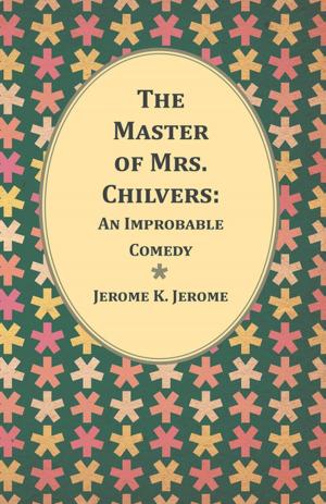 Book cover of The Master of Mrs. Chilvers: An Improbable Comedy
