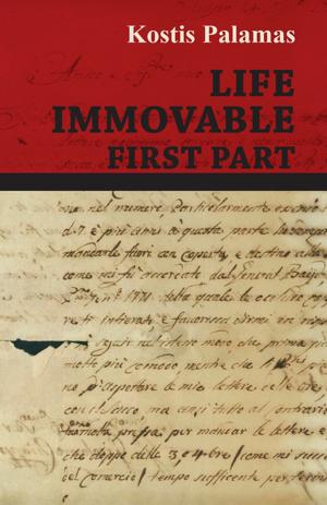 Cover of the book Life Immovable - First Part by Martin Selmi