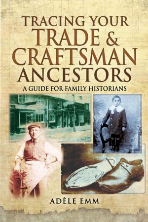 Cover of the book Tracing Your Trade & Craftsman Ancestors by Daniel Morgan, Bruce Taylor