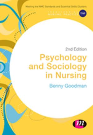 Cover of the book Psychology and Sociology in Nursing by Debbie Epstein, Professor Rebecca Boden, Jane Kenway